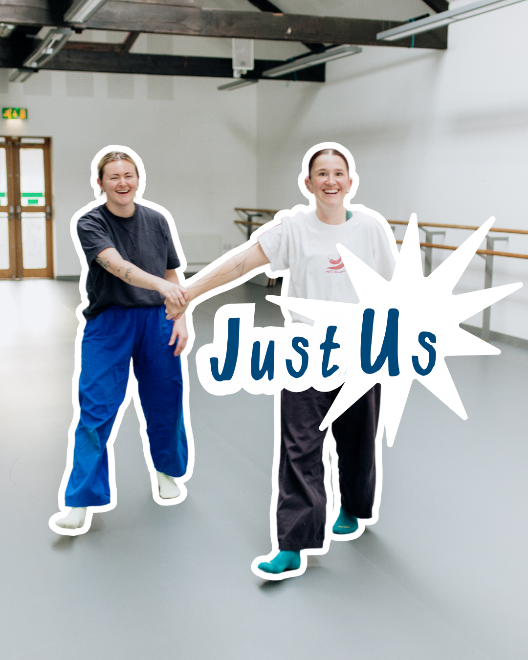 Just Us: Clare Adam and Lesley Howard. Image Credit: Alice Mary Two dancers in a studio holding hands, overlaid with a white star and text in blue which reads: